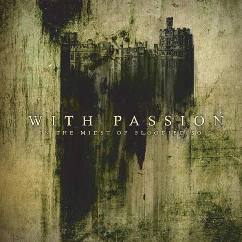 With Passion : In the Midst of Bloodied Soil With Passion : In the Midst of Bloodied Soil